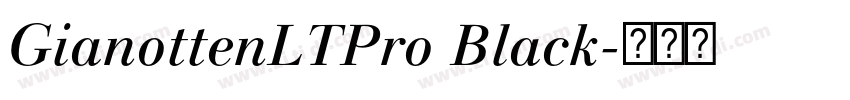 GianottenLTPro Black字体转换 GianottenLTPro Black字体转换